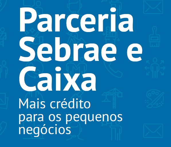 Parceria Sebrae E Caixa Mais Crédito Para Os Pequenos Negócios Sinbi 4236